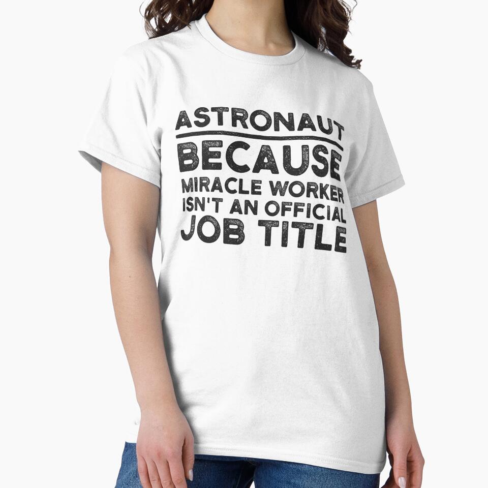 Astronaut Because Miracle Worker Isn't An Official Job Title by UneDesigns T-Shirts, Hoodie, Sweatshirt (Image 2)