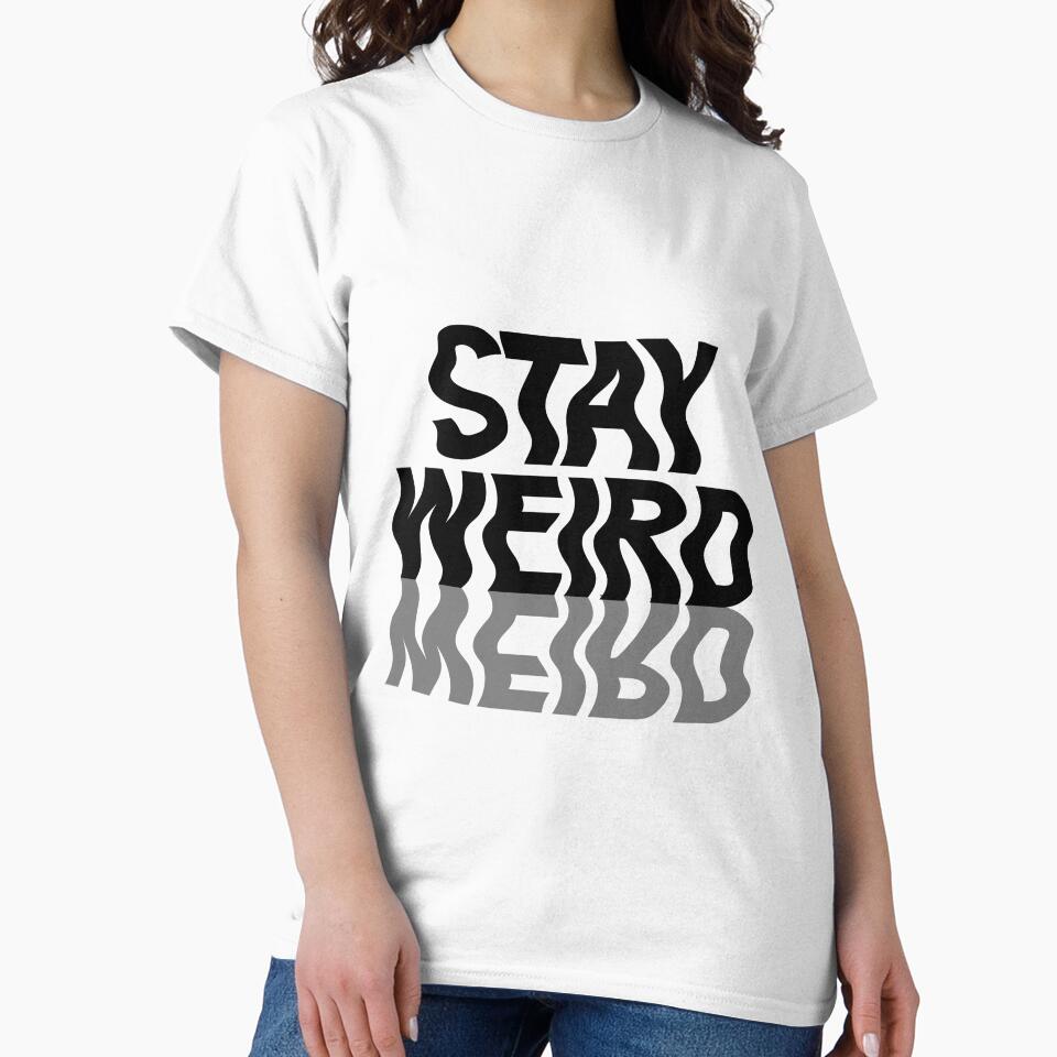 Stay Weird by olivepopprints T-Shirts, Hoodie, Sweatshirt | BlankRebels.com (Image 2)
