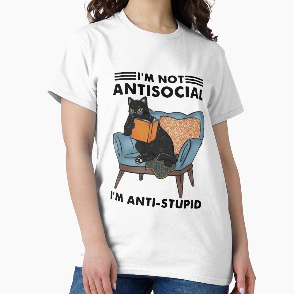 I'm not antisocial i'm anti stupid, funny reading lovers saying by kind4you T-Shirts, Hoodie, Sweatshirt (Image 2)