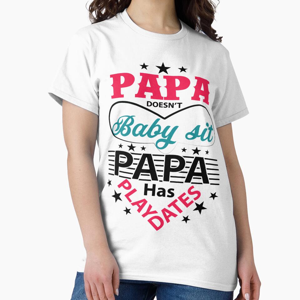 Papa Doesn't Baby Sit Fathers Day T Shirt by q4success Hoodie, Sweatshirt | BlankRebels.com (Image 2)