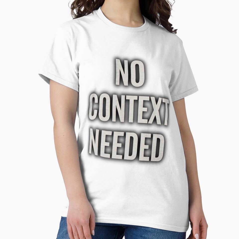 No Context Needed Minimal Typography by Purdiole-art T-Shirts, Hoodie, Sweatshirt | BlankRebels.com (Image 2)