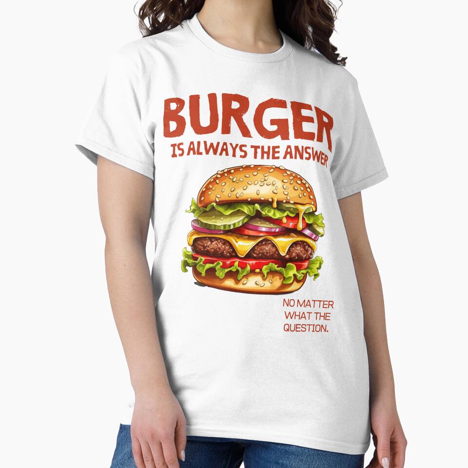 Burger is always the answer by Jaro90 T-Shirts, Hoodie, Sweatshirt | BlankRebels.com (Image 2)