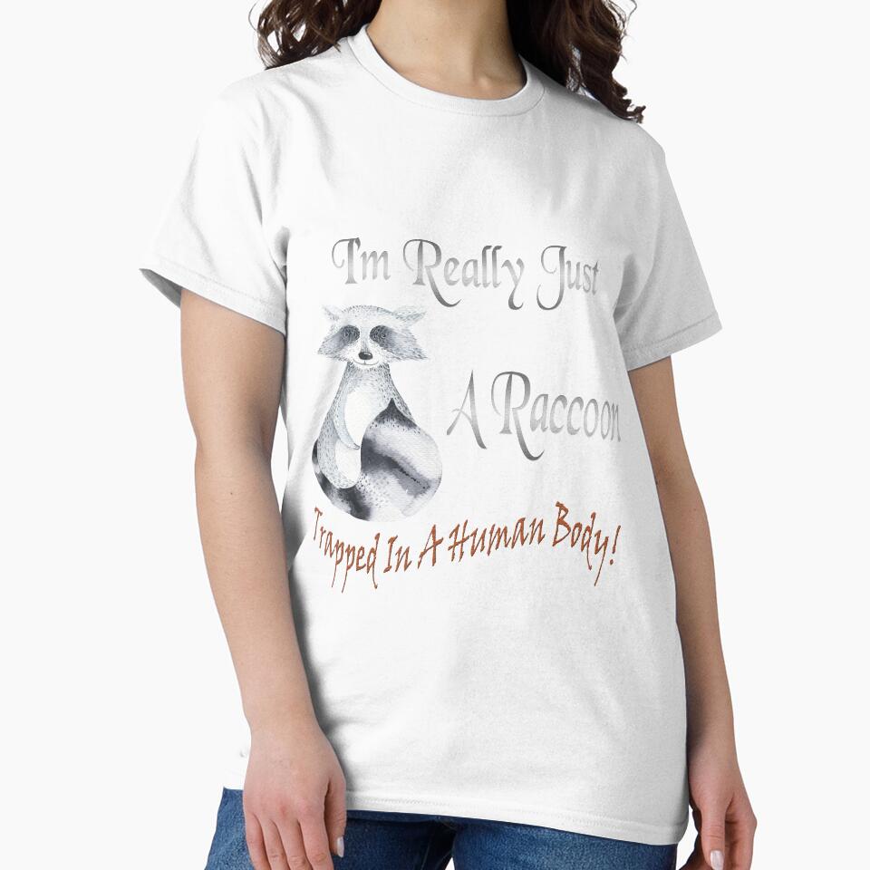 I'm Really Just A Raccoon Trapped In A Human Body Gifts by yourgiftshoppe T-Shirts, Hoodie, Sweatshirt (Image 2)