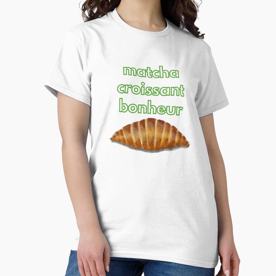 Matcha • Croissant • Bonheur (Happiness) by The Balanced Bonne Vivante T-Shirts, Hoodie, Sweatshirt (Image 2)