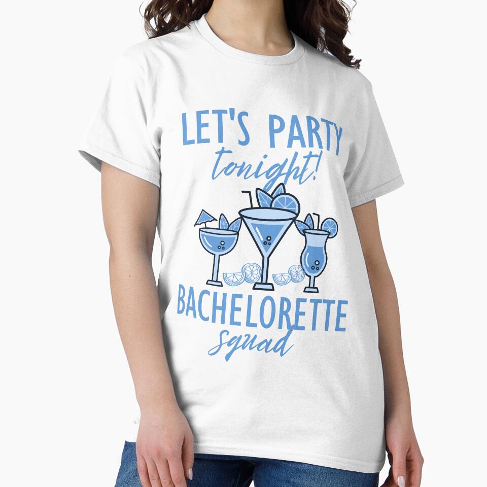 Let's party tonight Bachelorette squad, Bachelorette design by Creativeworld777 T-Shirts, Hoodie, Sweatshirt (Image 2)