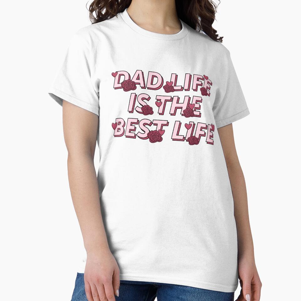 Dad Life is the Best Life by SavannahLilyDesigns T-Shirts, Hoodie, Sweatshirt | BlankRebels.com (Image 2)