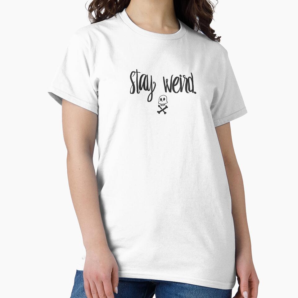 Stay Weird by Susan Crane T-Shirts, Hoodie, Sweatshirt | BlankRebels.com (Image 2)