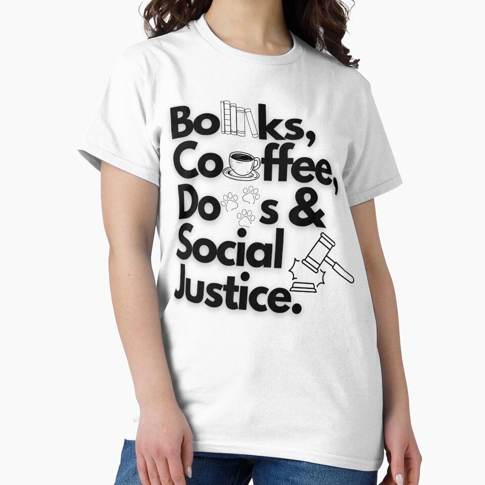 Books And Coffee And Dogs And Social Justice! by Still_Mind T-Shirts, Hoodie, Sweatshirt | BlankRebels.com (Image 2)