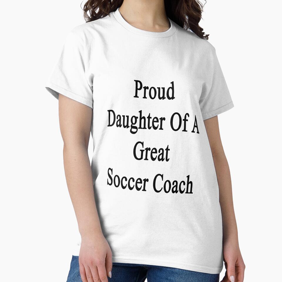 Proud Daughter Of A Great Soccer Coach by supernova23