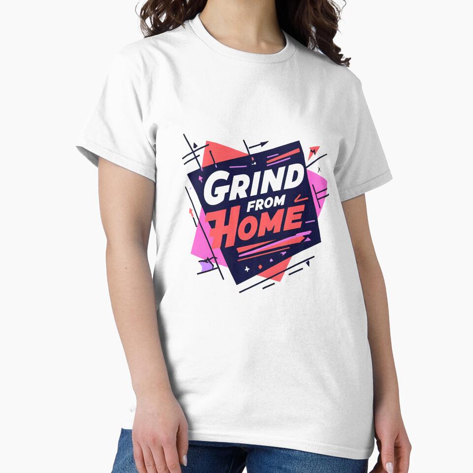 Grind From Home – Motivational Remote Work Design by CtrlAltUnwind