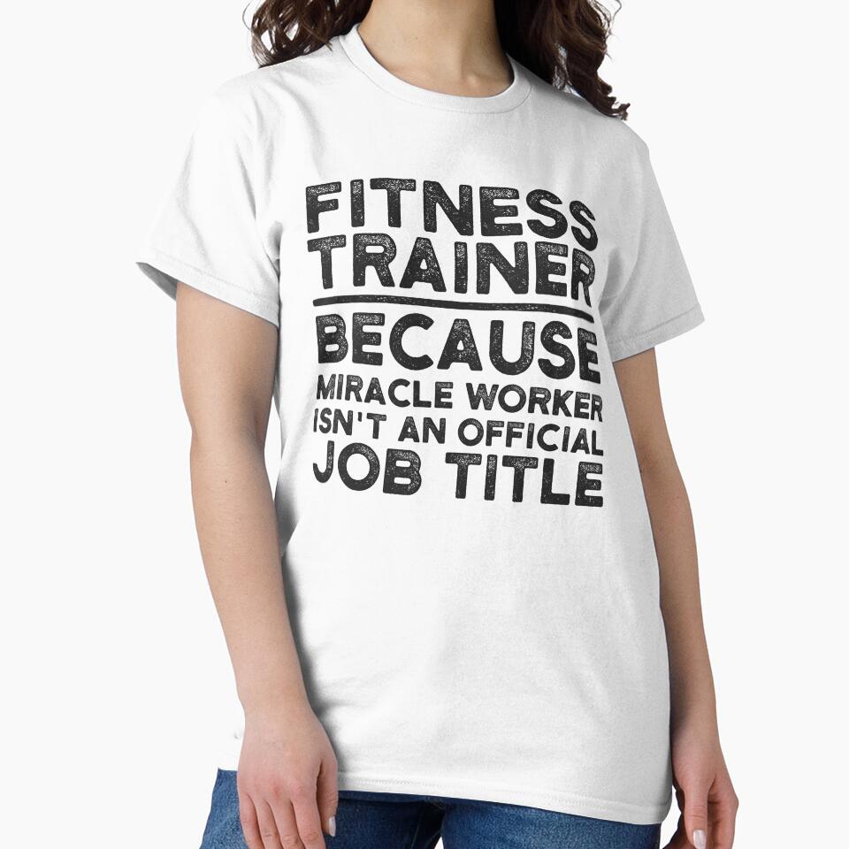 Fitness Trainer Because Miracle Worker Isn't An Official Job Title by UneDesigns