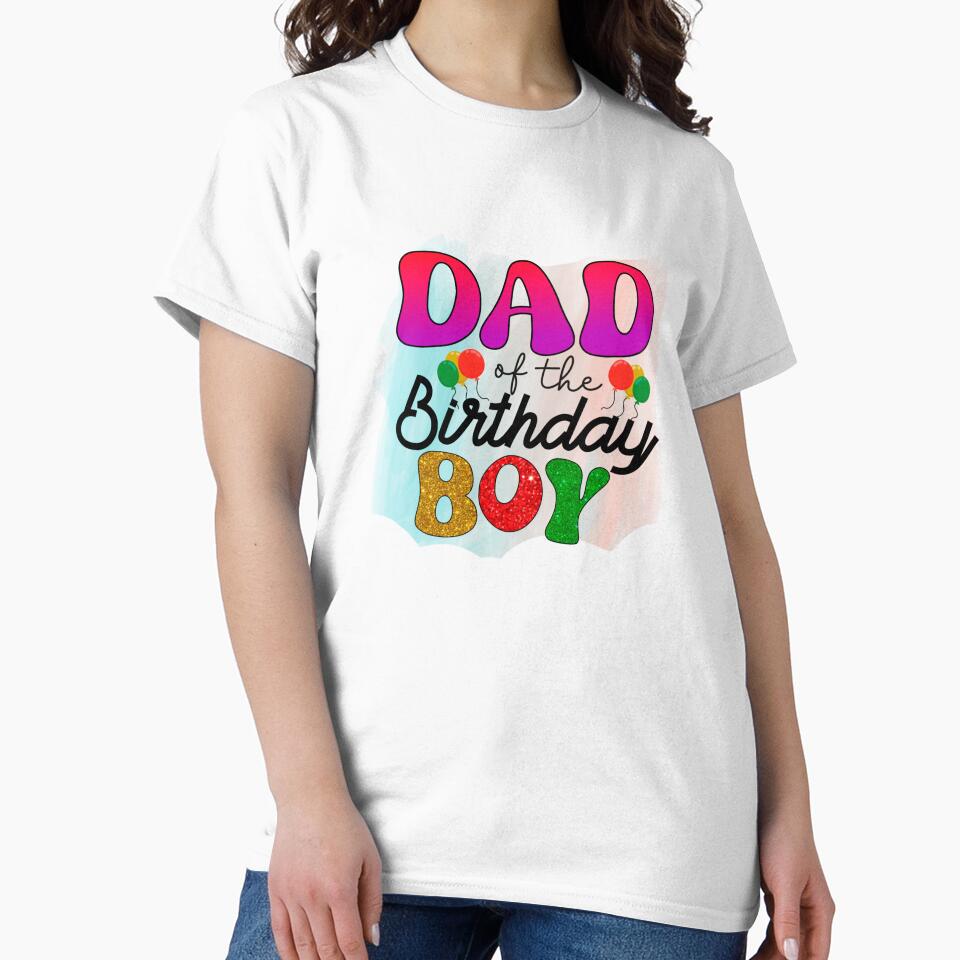 Dad of the birthday boy by The Love Quill T-Shirts, Hoodie, Sweatshirt | BlankRebels.com (Image 2)