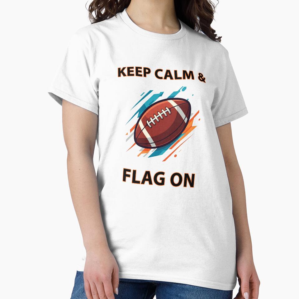Keep Calm & Flag On Flag Football by RIUStudios T-Shirts, Hoodie, Sweatshirt | BlankRebels.com (Image 2)