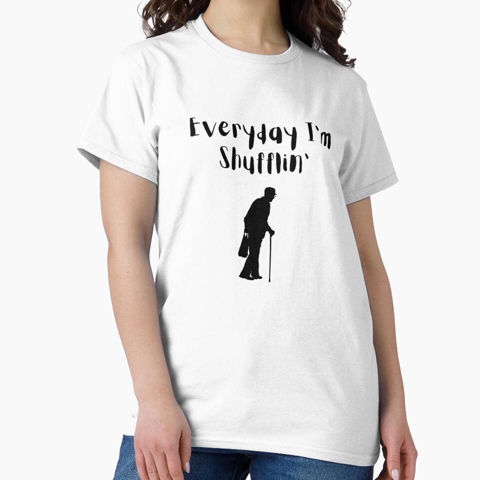 Everyday I'm shuffling - OCT humor Design by Millenial Designs T-Shirts, Hoodie, Sweatshirt | BlankRebels.com (Image 2)