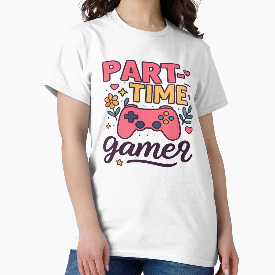 part-time gamer by Designs-2-The-T T-Shirts, Hoodie, Sweatshirt | BlankRebels.com (Image 2)