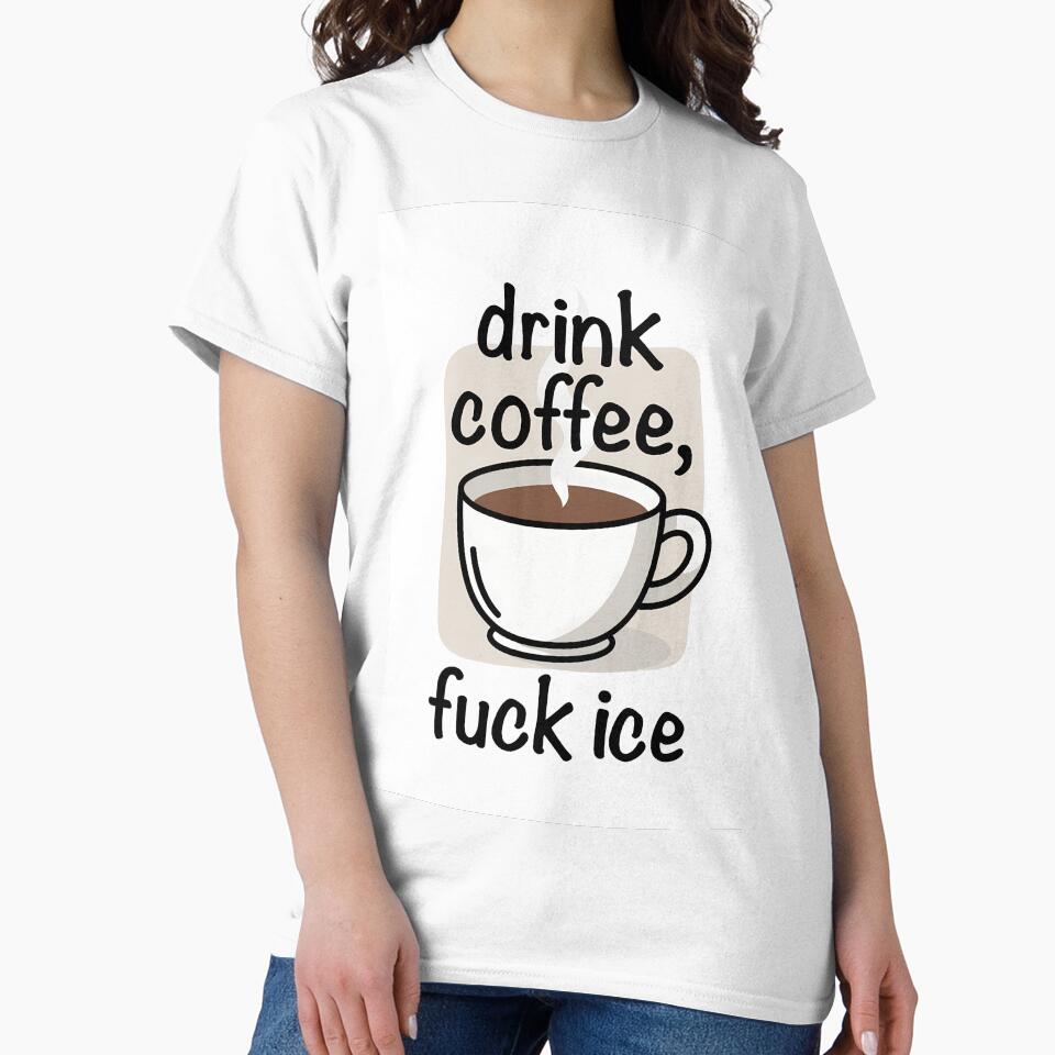 drink coffee fuck ice by astralisonellc T-Shirts, Hoodie, Sweatshirt | BlankRebels.com (Image 2)