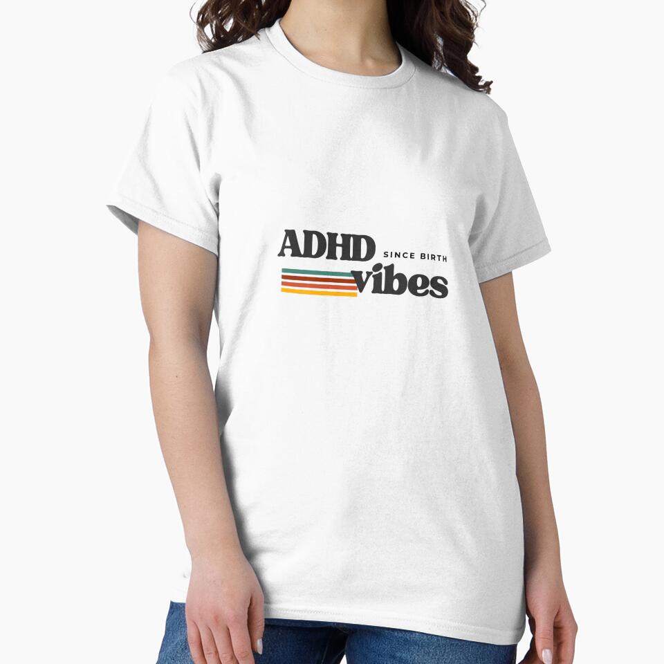 ADHD Vibes: Since Birth by TheNeuroVerse T-Shirts, Hoodie, Sweatshirt | BlankRebels.com (Image 2)