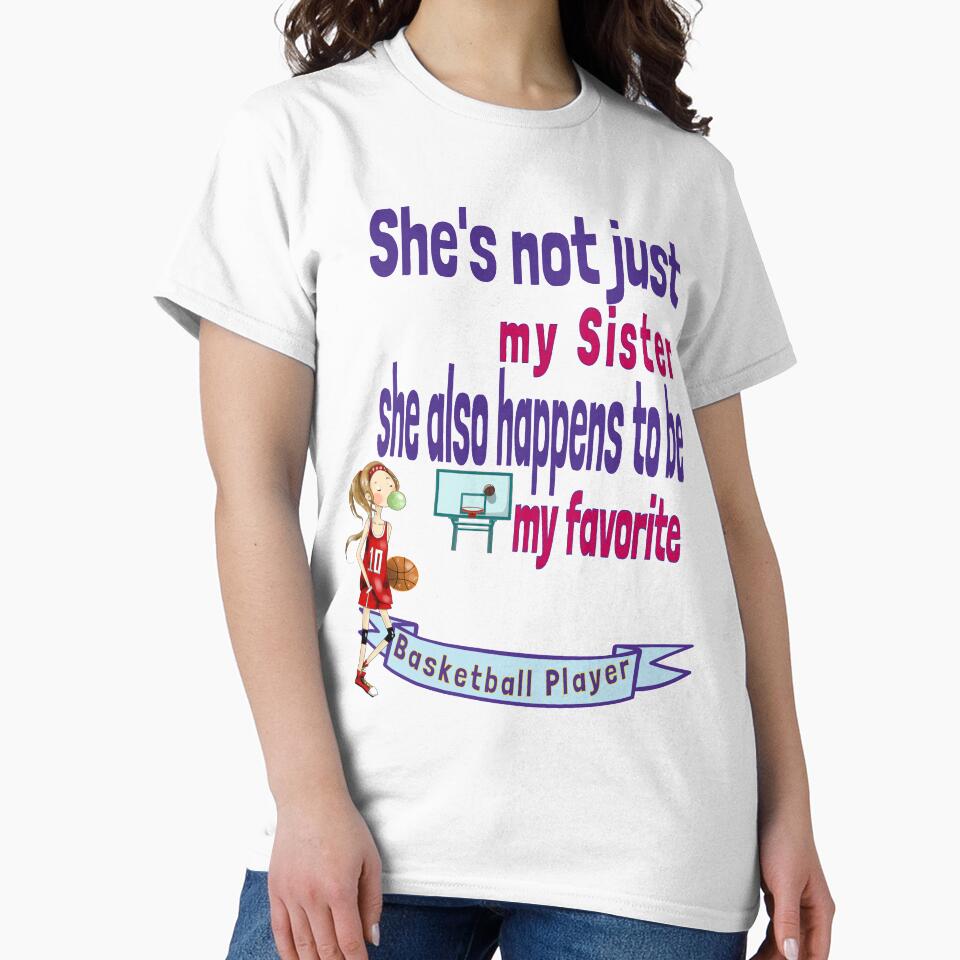Sister Sis Sibling also happens to be  my favorite Basketball Player by tengamerx T-Shirts, Hoodie, Sweatshirt (Image 2)