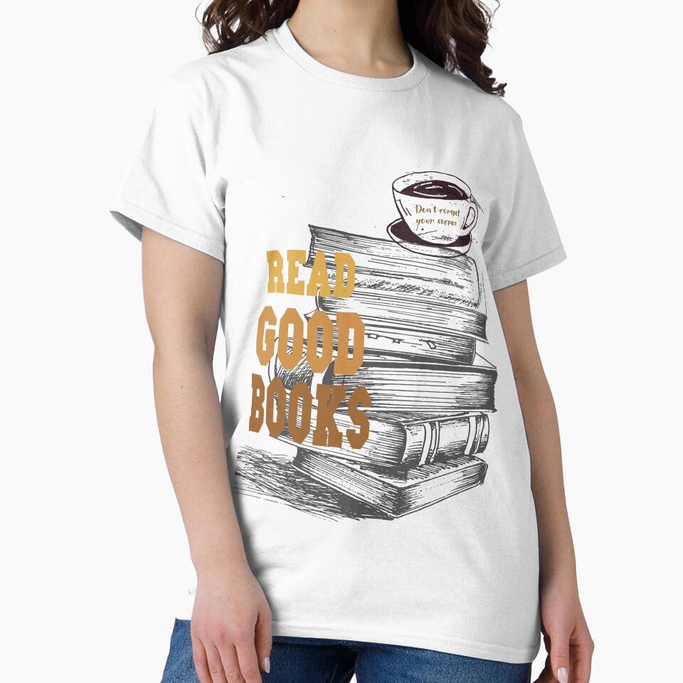 Read good books, and drink good coffee by ImagineYourART ⭐️⭐️⭐️⭐️⭐️ T-Shirts, Hoodie, Sweatshirt | BlankRebels.com (Image 2)