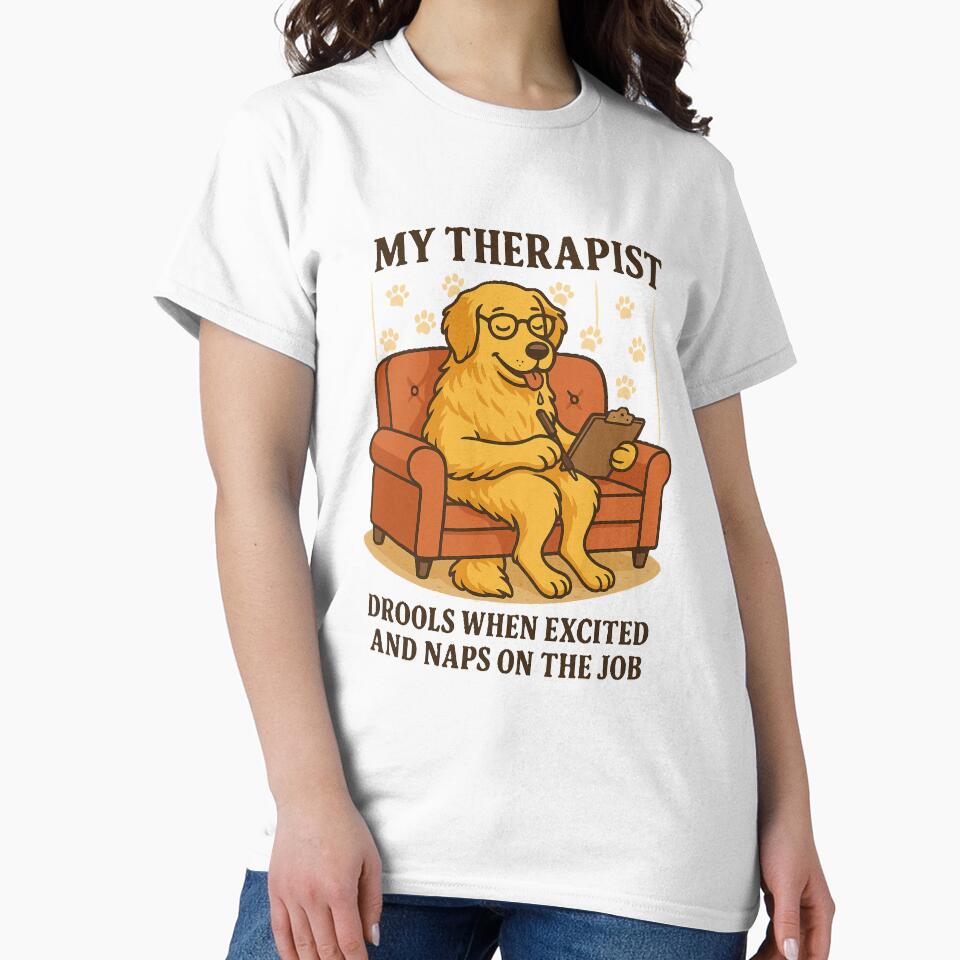 “My Therapist Drools” Golden Retriever by NikkisTees