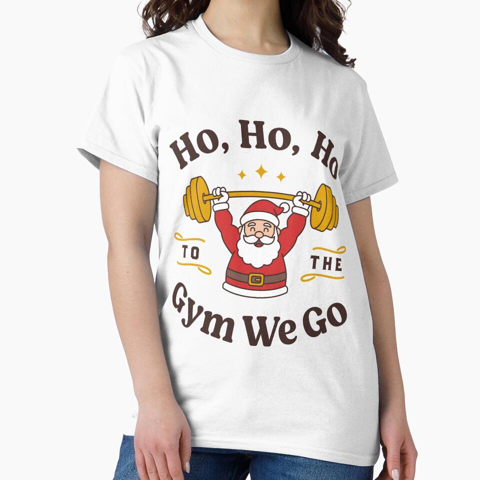 Ho Ho Ho to the Gym We Go - Funny Santa Weightlifting Christmas Workout Design by Brogress Project T-Shirts,... (Image 2)