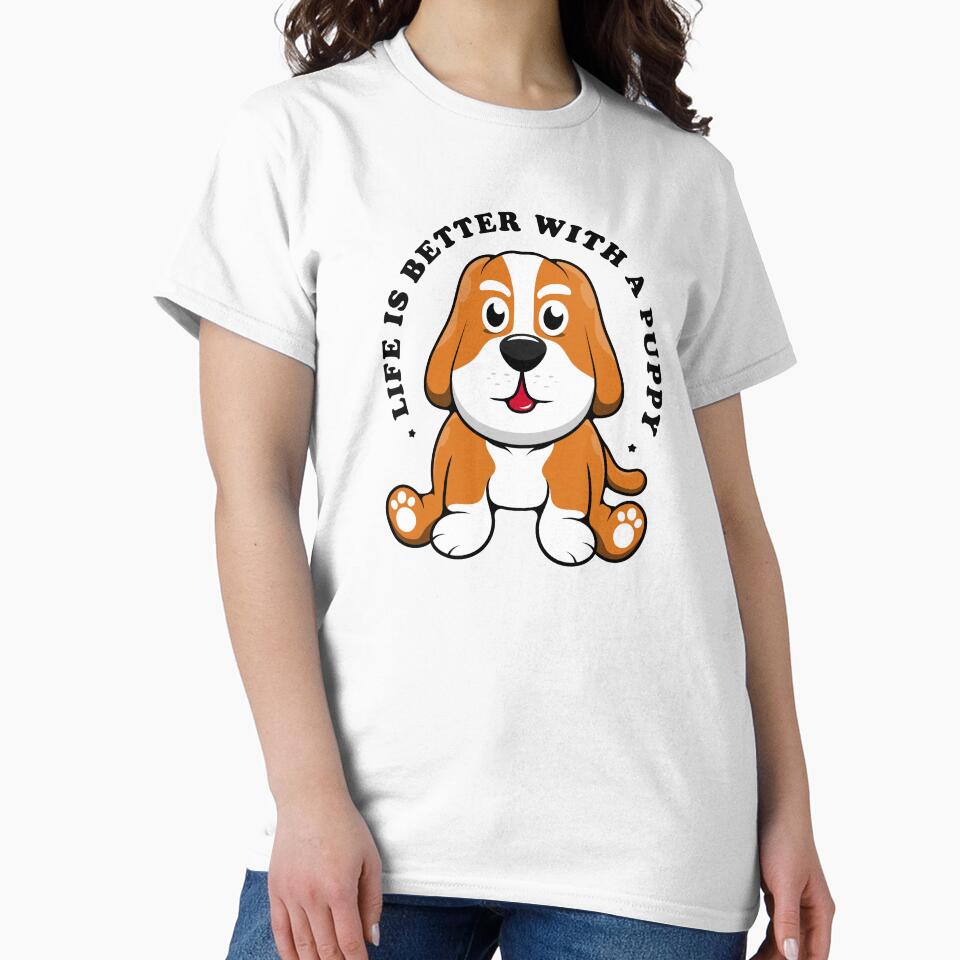 life is better with a puppy. by stylegoose T-Shirts, Hoodie, Sweatshirt | BlankRebels.com (Image 2)