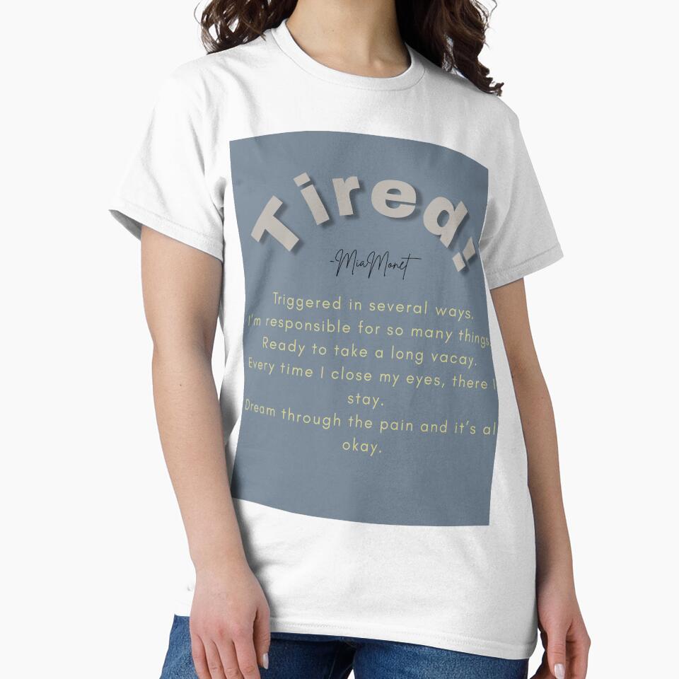 Tired. Acrostic T-Shirts, Hoodie, Sweatshirt