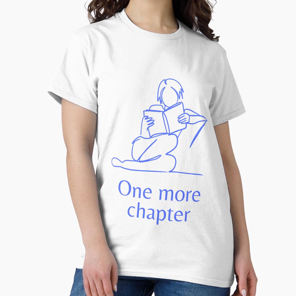 One more chapter for all the book lovers. by TorraCreative T-Shirts, Hoodie, Sweatshirt | BlankRebels.com (Image 2)