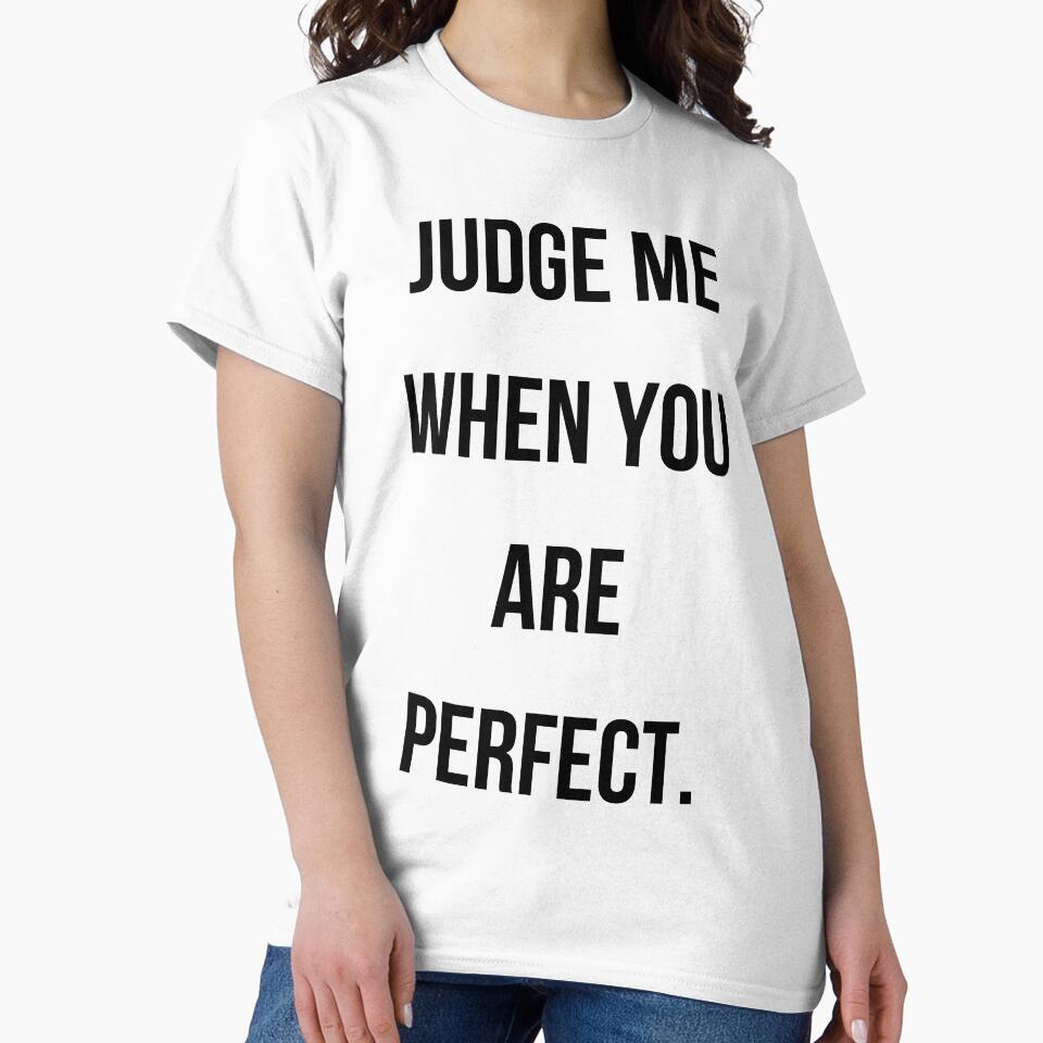 Judge Me When You’re Perfect by ThatsToughClub T-Shirts, Hoodie, Sweatshirt | BlankRebels.com (Image 2)