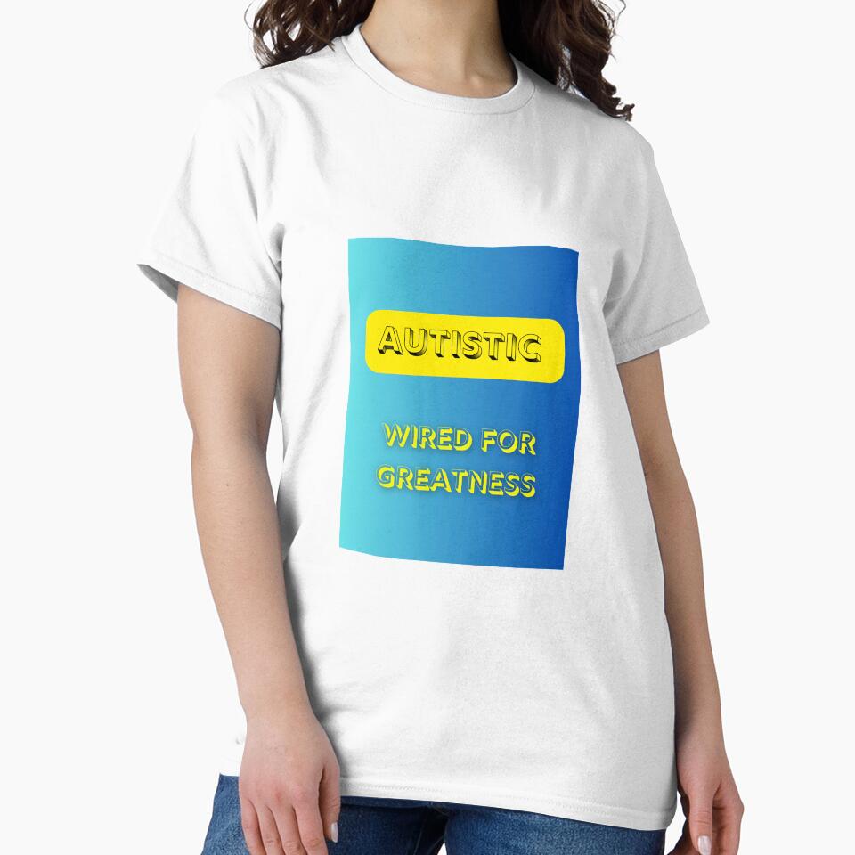 Autistic: Wired for Greatness by TheNeuroVerse T-Shirts, Hoodie, Sweatshirt | BlankRebels.com (Image 2)