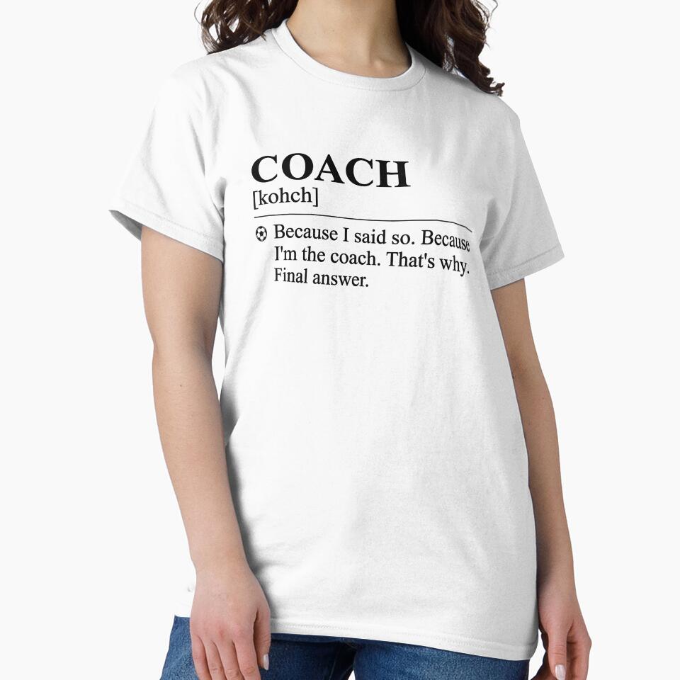 Funny Soccer Coach Definition T-Shirt | Because I Said So Coach Gift by Lulustarfox