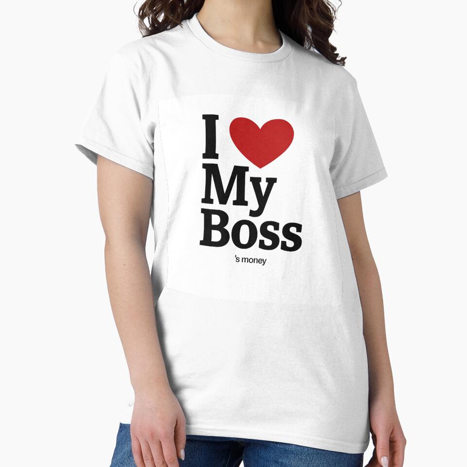 I Love My Boss’s Money Funny Work Quote by JKOriginals T-Shirts, Hoodie, Sweatshirt | BlankRebels.com (Image 2)