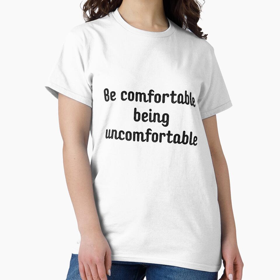 Be comfortable being uncomfortable by Alberto Dominguez T-Shirts, Hoodie, Sweatshirt | BlankRebels.com (Image 2)