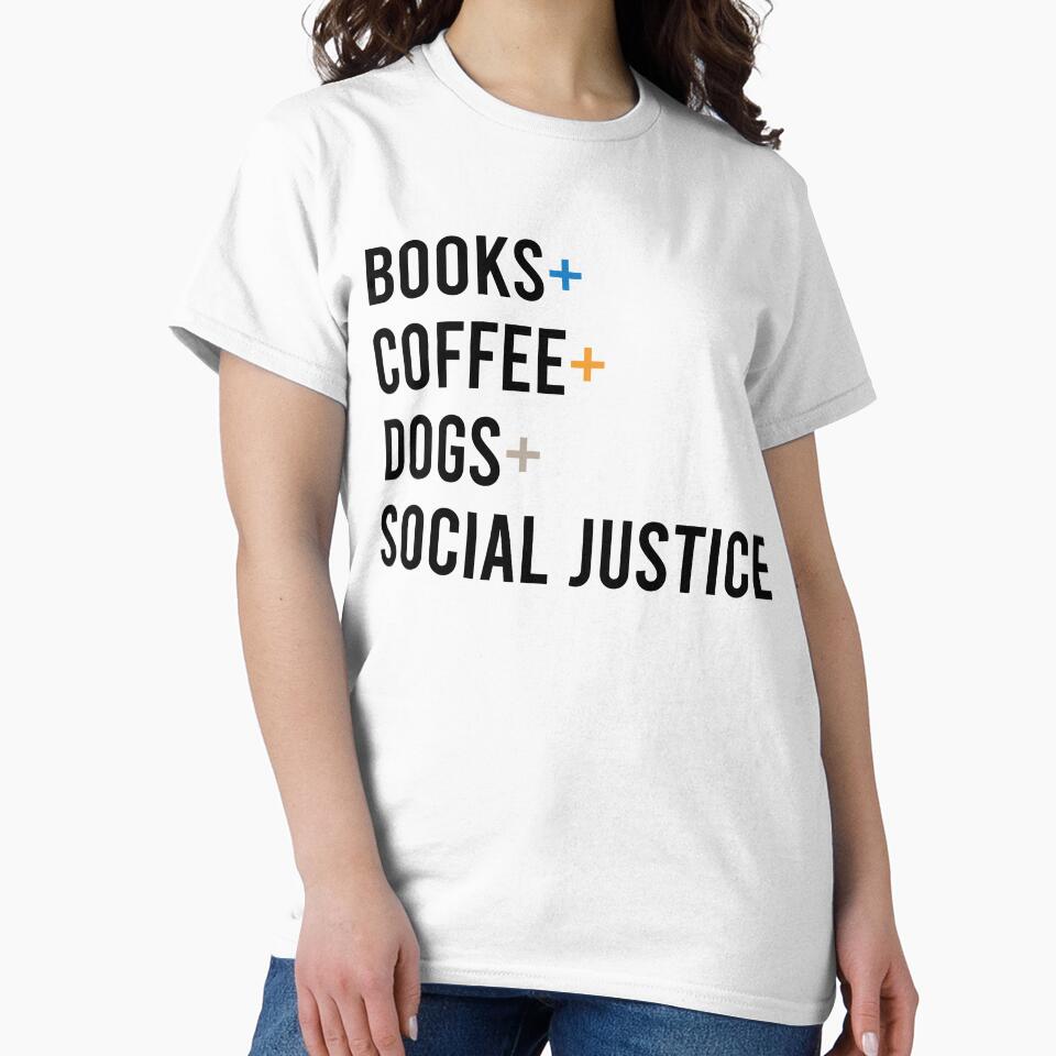 Books + Coffee + dogs + social justice by Printellarium T-Shirts, Hoodie, Sweatshirt | BlankRebels.com (Image 2)