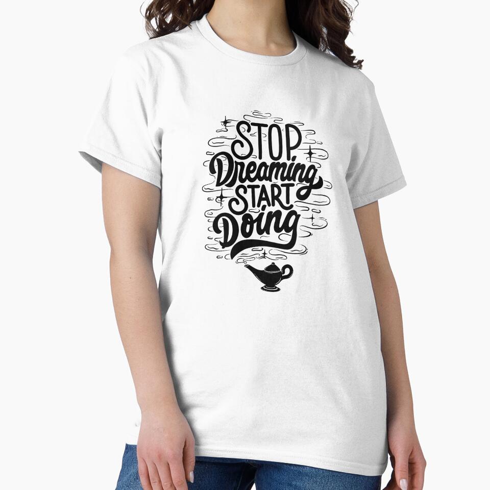 stop dreaming start doing by WildndUnique