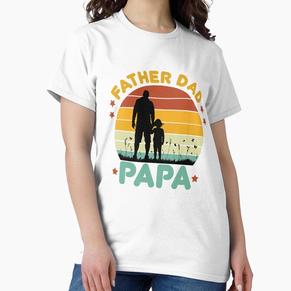 Shirts Funny Father's Day Happy Father's Day Papa Grandpa Tee Classic T-Shirt by Fashion Flair