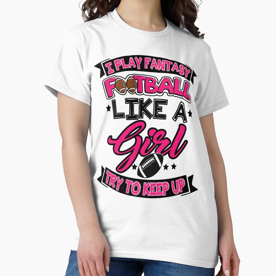 Fantasy Football Champion Girl League Legend Mom T-Shirts, Hoodie, Sweatshirt