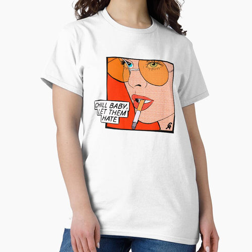 "Chill baby, let them hate" Popart by Chanaika4 T-Shirts, Hoodie, Sweatshirt | BlankRebels.com (Image 2)