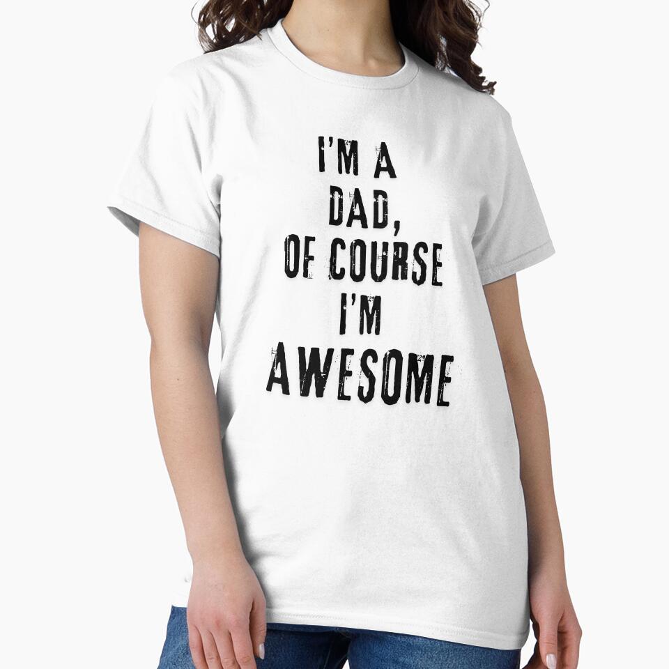 I'm A Dad, Of Course I'm Awesome by F5tees T-Shirts, Hoodie, Sweatshirt | BlankRebels.com (Image 2)