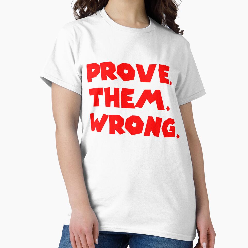 PROVE THEM WRONG by R.U BOLD