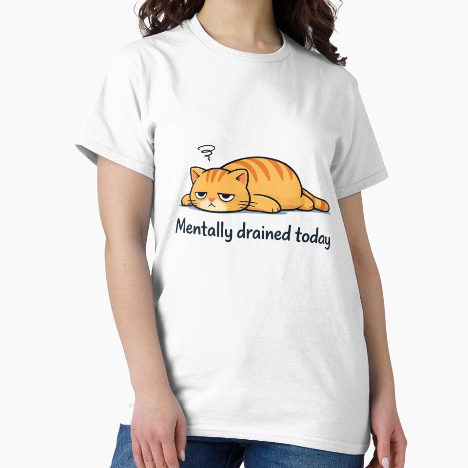 Mentally Drained Today – Tired Cat Mood Illustration by SolidHue T-Shirts, Hoodie, Sweatshirt | BlankRebels.com (Image 2)