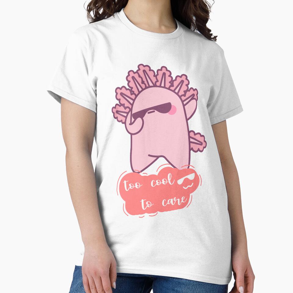Too Cool To Care Axolotl by Naya Fankar T-Shirts, Hoodie, Sweatshirt | BlankRebels.com (Image 2)