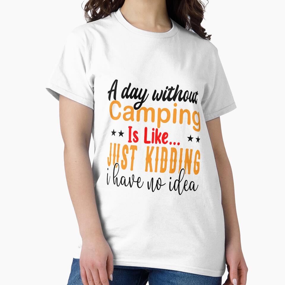 Camping a Day Without Camping by SBEEKAA T-Shirts, Hoodie, Sweatshirt | BlankRebels.com (Image 2)