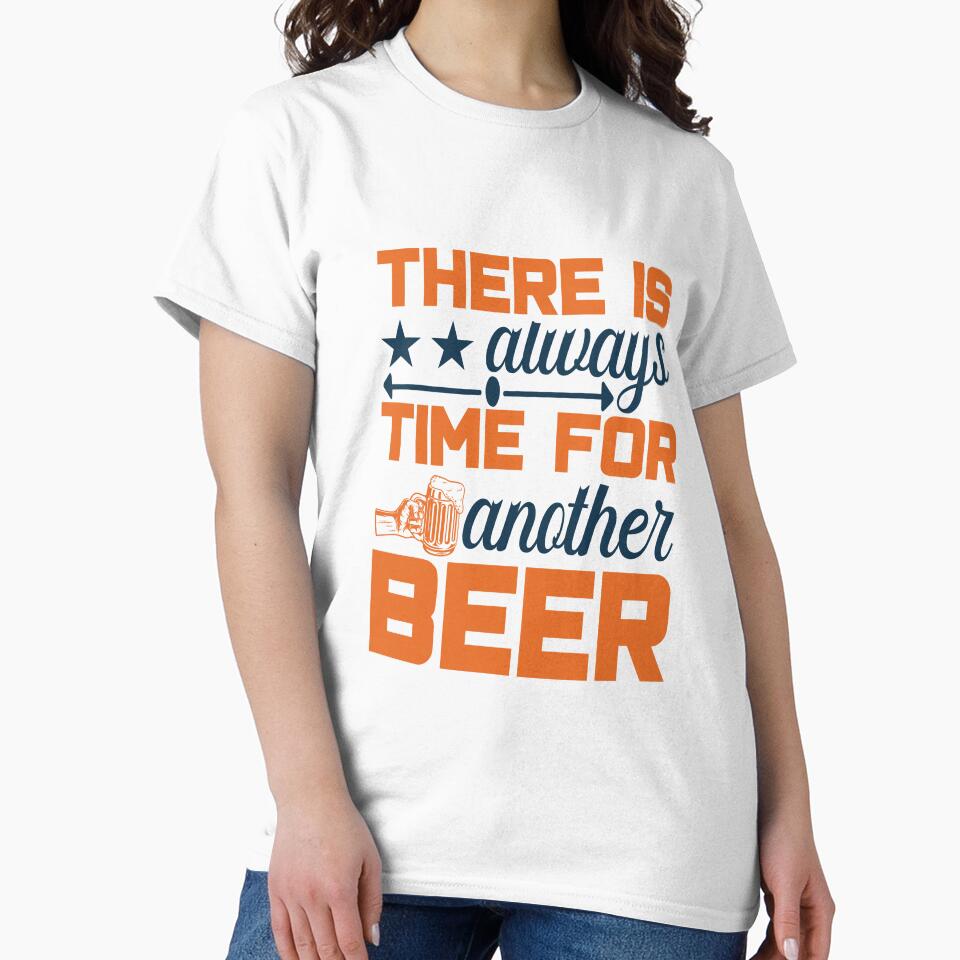 THERE IS always TIME FOR another BEER ... Essential T-shirt by artanddesigntop