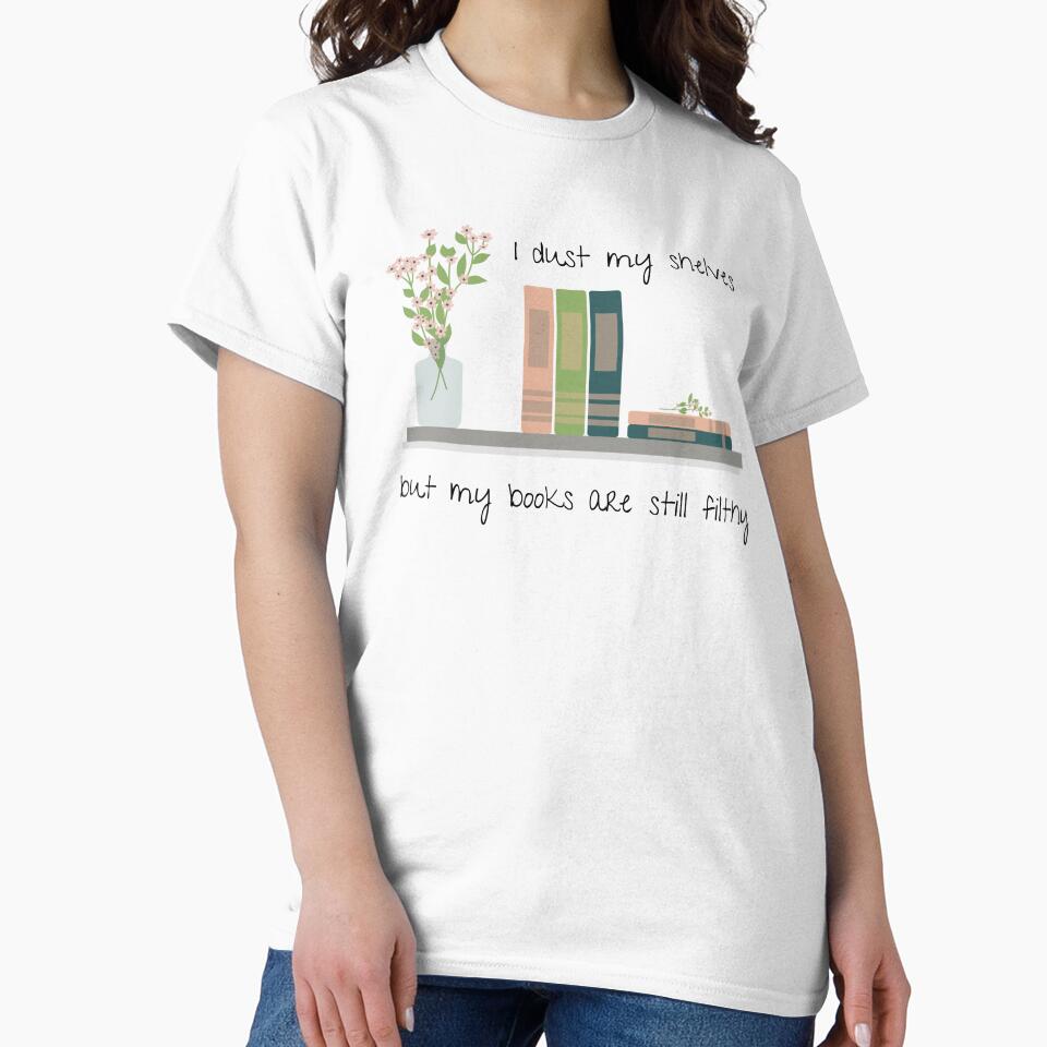 Filthy Book Shelves | TopsNTangles by chelseahill712 T-Shirts, Hoodie, Sweatshirt | BlankRebels.com (Image 2)