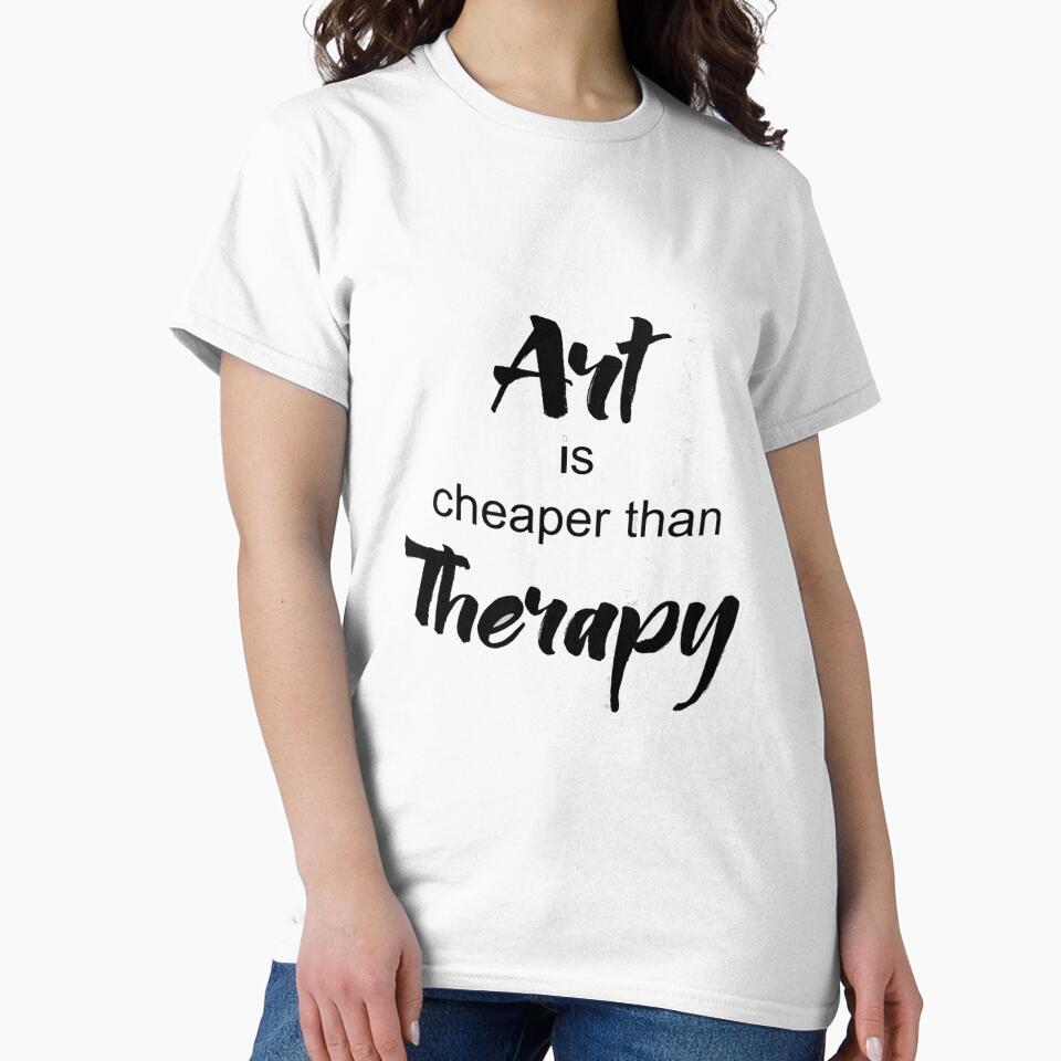 Art is cheaper than Therapy by StudioN T-Shirts, Hoodie, Sweatshirt | BlankRebels.com (Image 2)