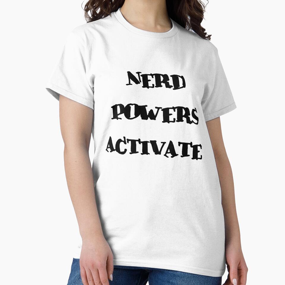 Nerd Powers Activate by JustB0b T-Shirts, Hoodie, Sweatshirt | BlankRebels.com (Image 2)