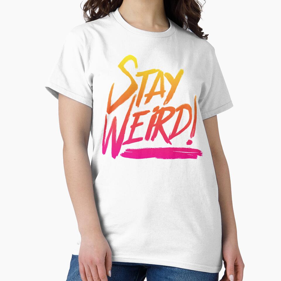 Stay Weird! by thecleggosaurus T-Shirts, Hoodie, Sweatshirt | BlankRebels.com (Image 2)