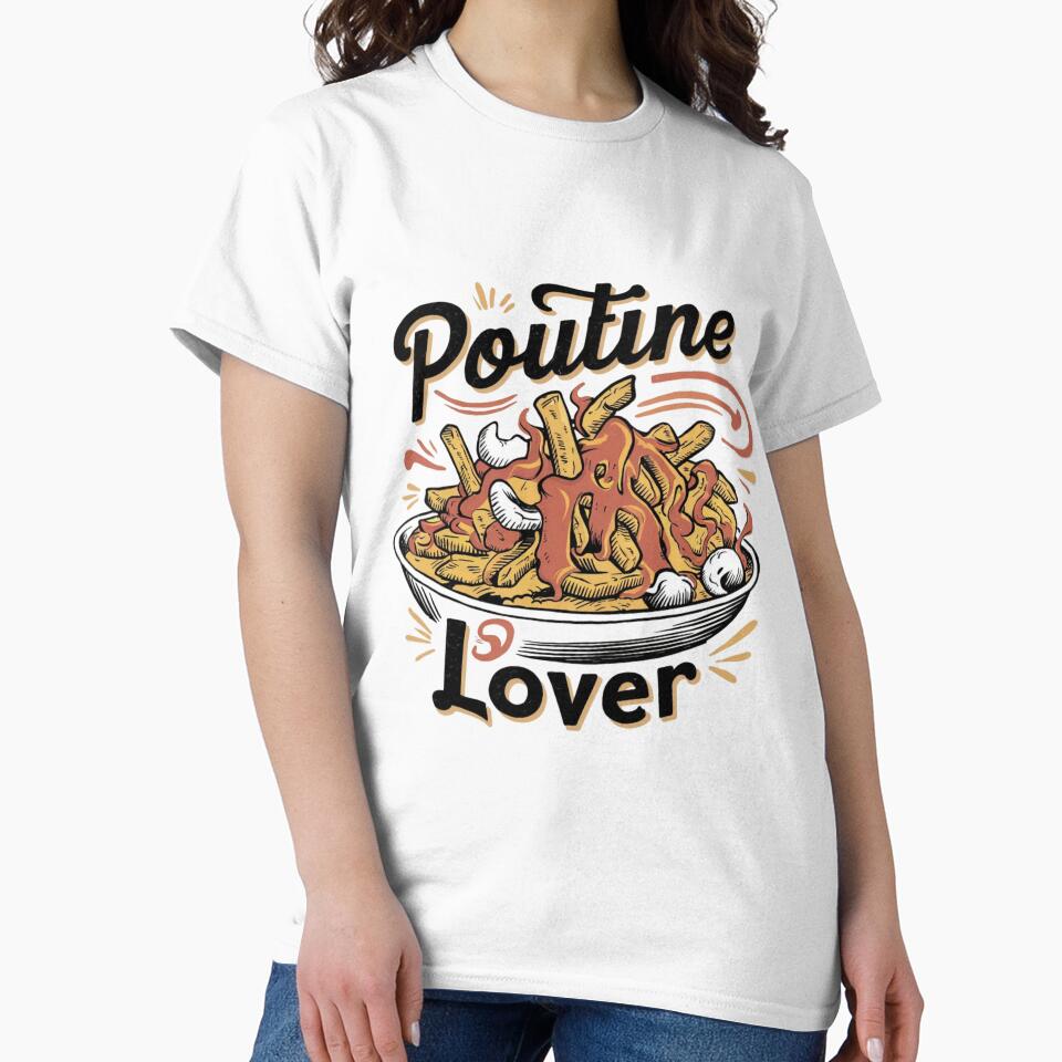 Poutine Lover Shirt – Funny Canadian Fries Gravy Cheese Curds Design by Globalcitytees