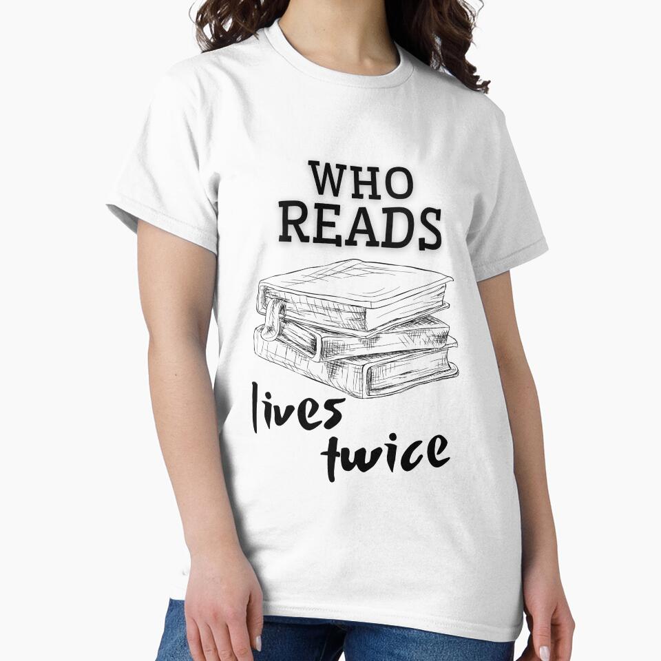 WHO READS Book lives twice by aBITofMAGIC T-Shirts, Hoodie, Sweatshirt | BlankRebels.com (Image 2)